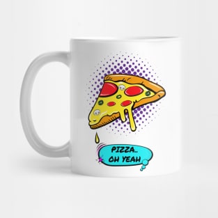 Pizza...Oh Yeah Mug